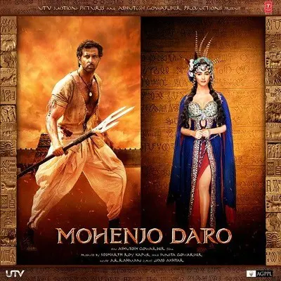 Mohenjo Daro Title Song LyricsMohenjo Daro Title Song Lyrics