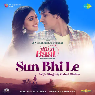 Sun Bhi Le LyricsSun Bhi Le Lyrics